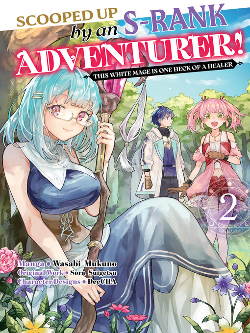 Cover image for Scooped Up by an S-Rank Adventurer! This White Mage Is One Heck of a Healer (Manga) Volume 2
